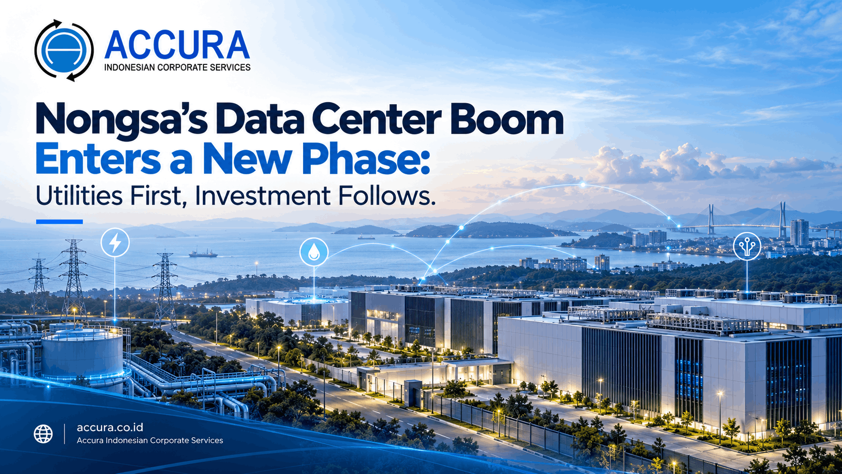 Nongsa’s Data Center Boom Enters a New Phase: Utilities First, Investment Follows