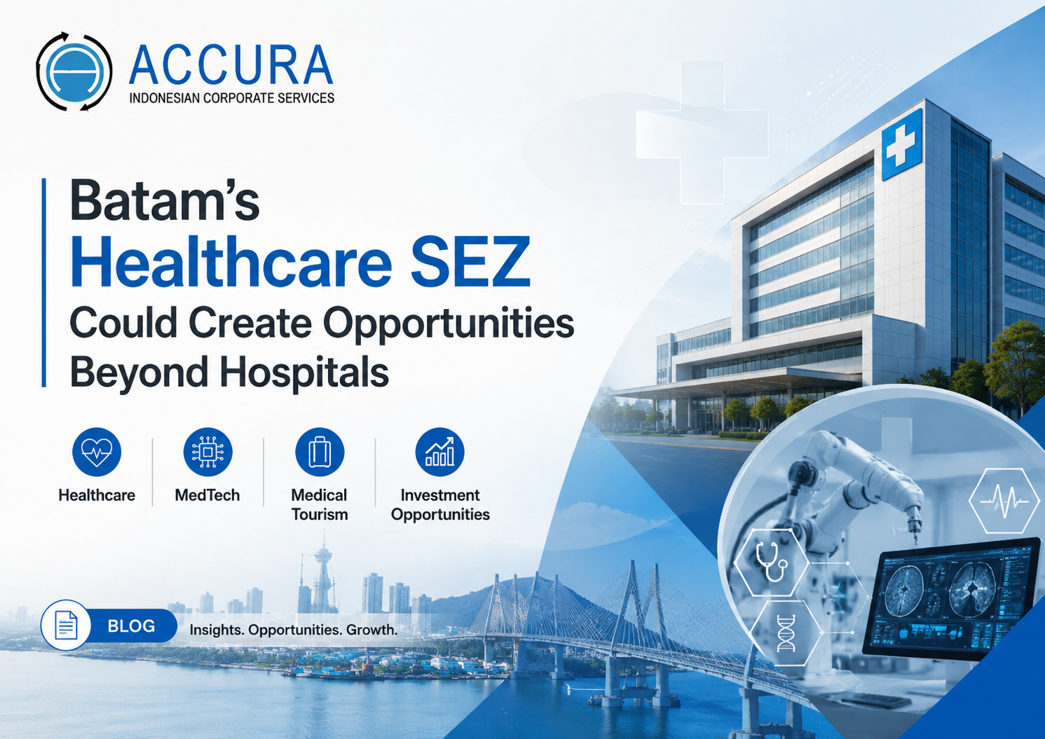 Batam’s Healthcare SEZ Could Create Opportunities Beyond Hospitals